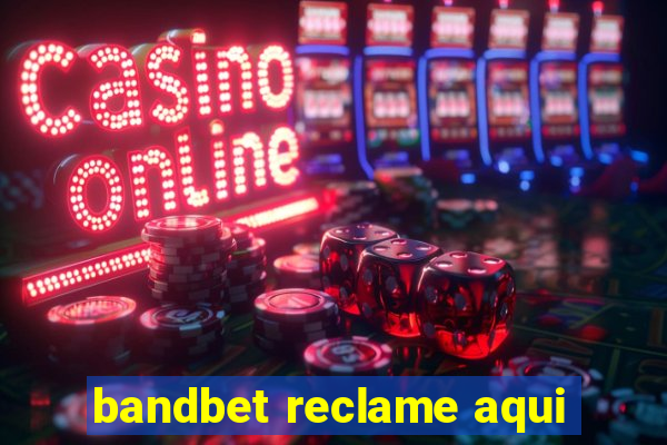 bandbet reclame aqui